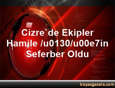 Yüksekovada ekipler hamile kadın için seferber oldu Yüksekovada ekipler hamile kadın için seferber oldu